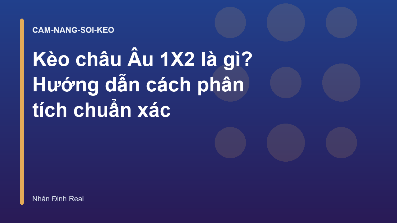 Read more about the article Kèo châu Âu 1X2 là gì? Hướng dẫn cách phân tích chuẩn xác