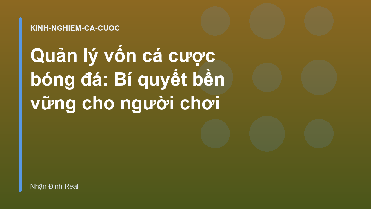 Read more about the article Quản lý vốn cá cược bóng đá: Bí quyết bền vững cho người chơi