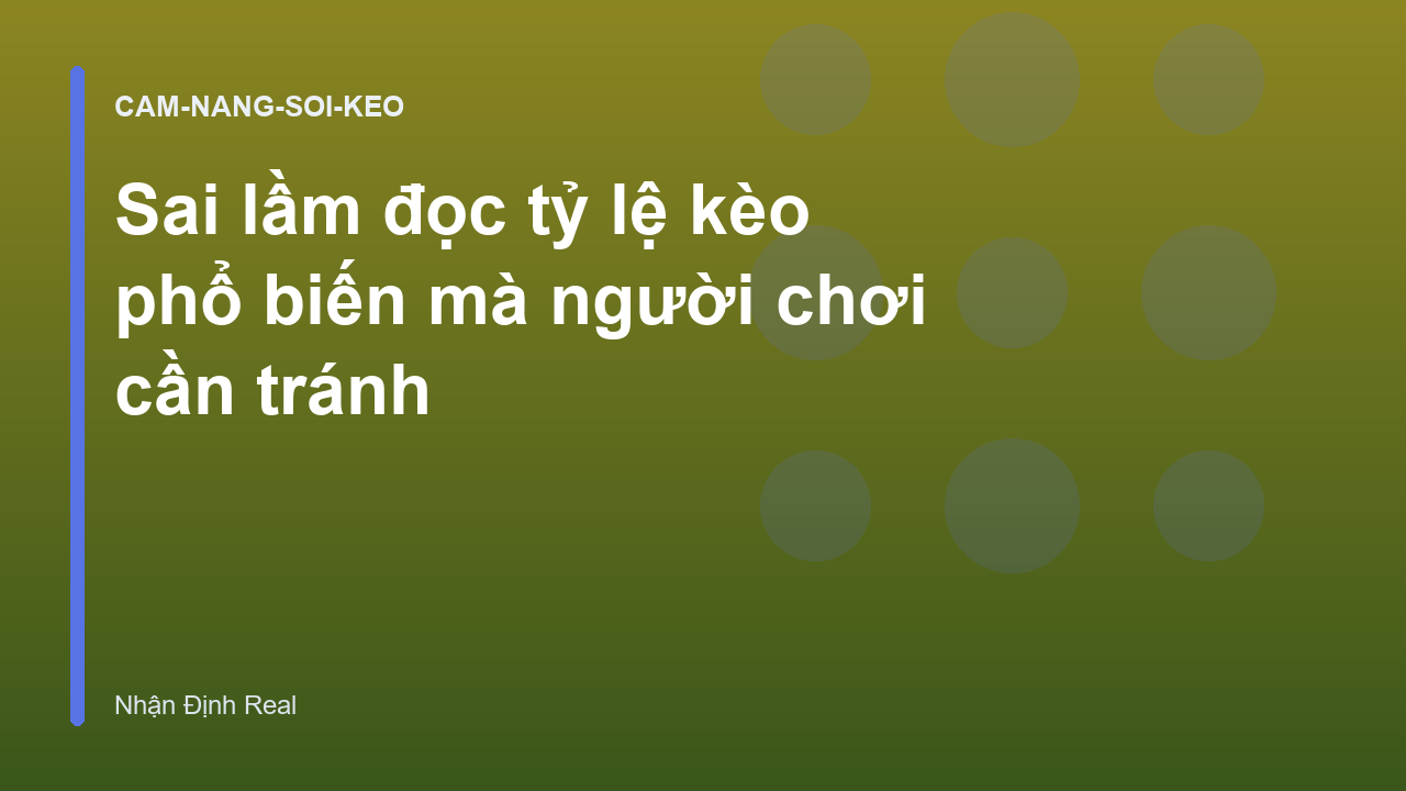 Read more about the article Sai lầm đọc tỷ lệ kèo phổ biến mà người chơi cần tránh